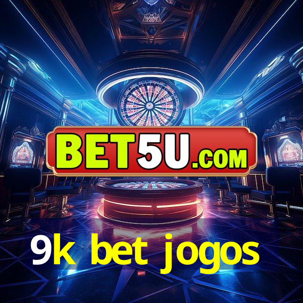 9k bet jogos